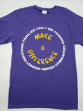 MAKE A DIFFERENCE (PURPLE & YELLOW) TEE (CIRCLE OF INFLUENCE COLLECTION)